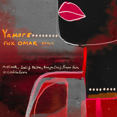 Salif Keita, MoBlack, Cesaria Evora, FNX OMAR, Franc Fala, Benja (NL) - Yamore (Extended FNX Omar Remix)