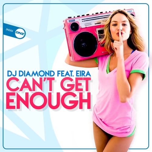 DJ Diamond, Eira V - Can't Get Enough