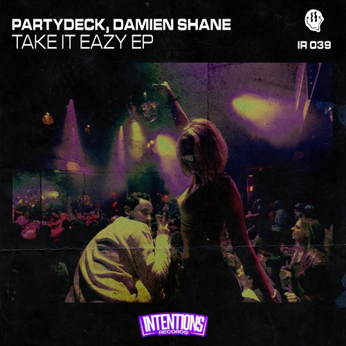 Damien Shane, PARTYDECK - Take It Eazy [IR039]