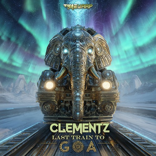 Clementz – Last Train To Goa [Timewarp – TIMEWARP259]