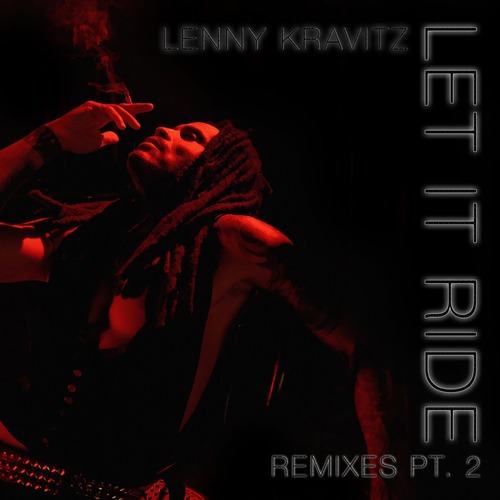Lenny Kravitz - Let It Ride Remixes, Pt. 2