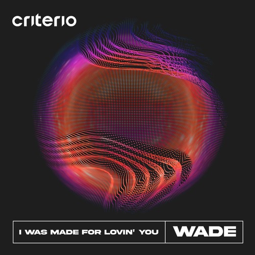 Wade - I Was Made For Lovin' You (Extended Mix)