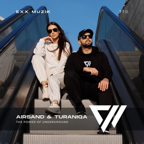 TuraniQa & Airsand – The Power Of Underground [EXX370]