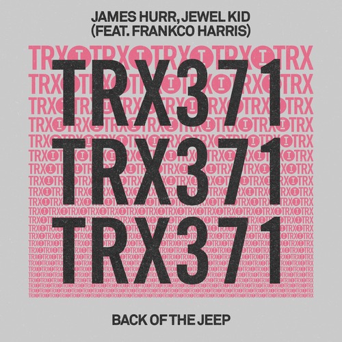 Jewel Kid, James Hurr, Frankco Harris - Back Of The Jeep
