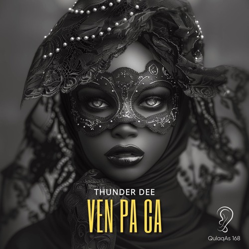 Thunder Dee – Ven Pa Ca [QULAQAS168]