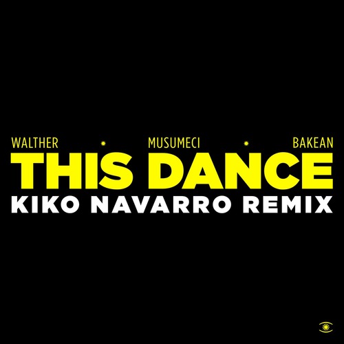 Musumeci, Bakean, WALTHER - This Dance (Kiko Navarro Remix)