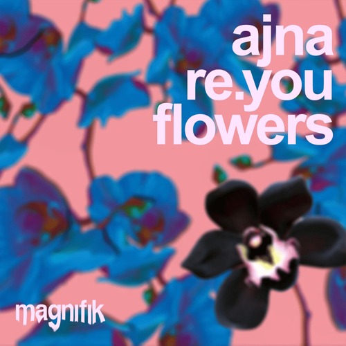 Re.you, Ajna (BE) - Flowers EP