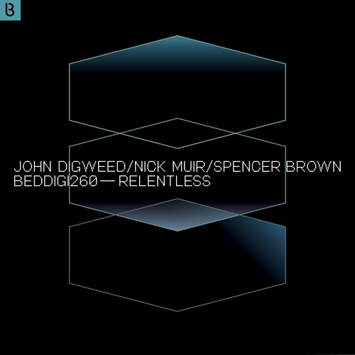 Nick Muir, John Digweed, Spencer Brown - Relentless [Bedrock Records ]