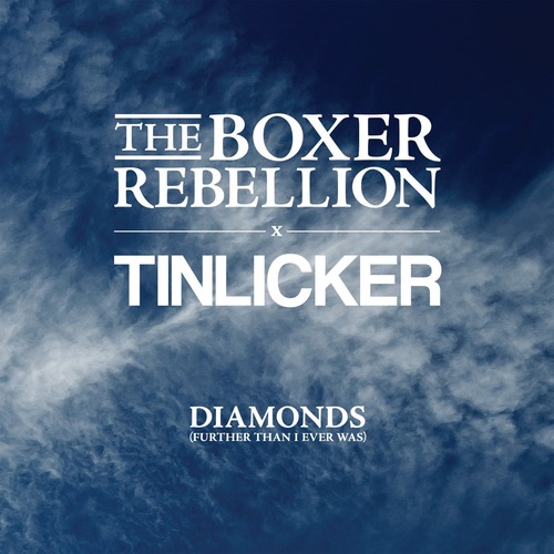 Tinlicker, The Boxer Rebellion - Diamonds (Further Than I Ever Was) [Extended Version]