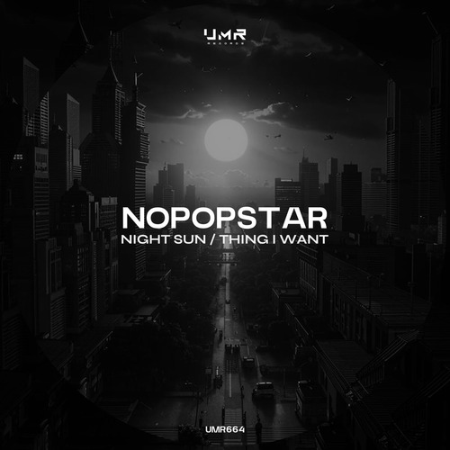 Nopopstar - Night Sun - Thing I Want [UMR664