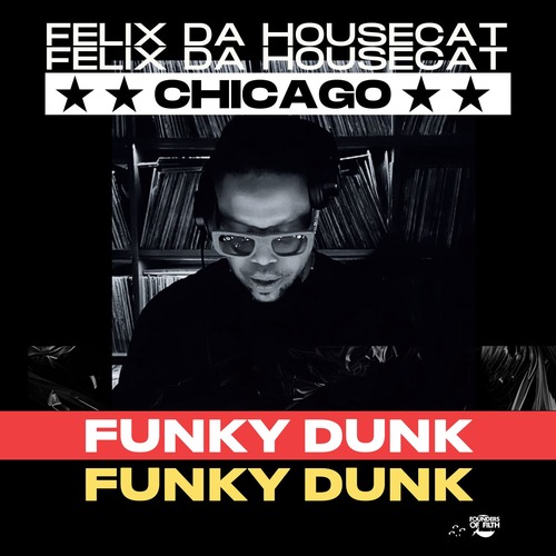 Felix Da Housecat - Funky Dunk [FOF025A]