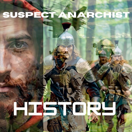 Suspect Anarchist - History