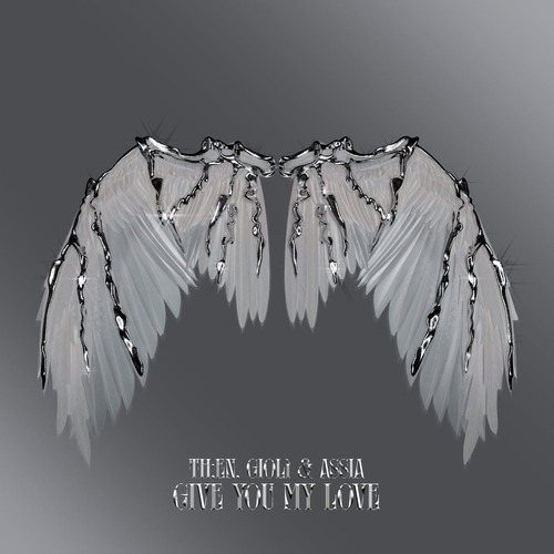 Th_en, Gioli & Assia – Give You My Love [3617397985628]