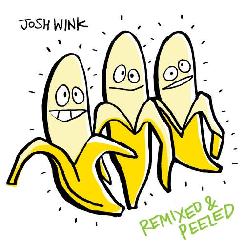 Josh Wink - When A Banana Was Just A Banana Remixed and Peeled [FLAC]