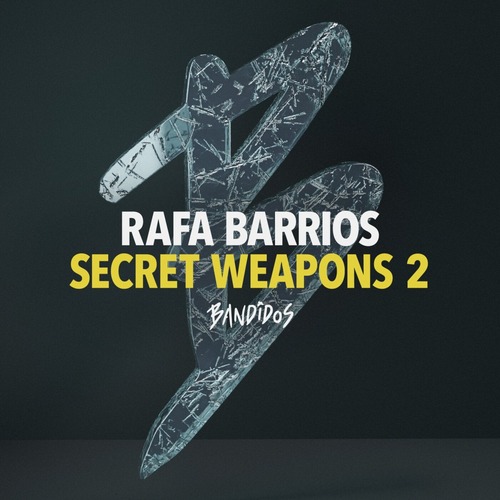 Rafa Barrios – Secret Weapons 2 [BANDIDOS096]