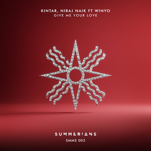 Kintar & Winyo & Niraj Naik – Give Me Your Love [SMMS003]