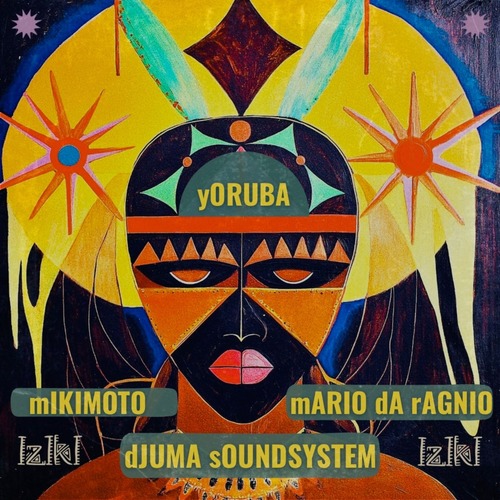 Djuma Soundsystem & Mario Da Ragnio & Mikimoto – Yoruba [IZIKI20]