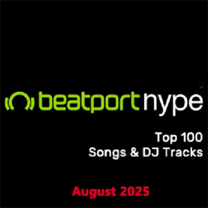 Beatport Hype Top 100 Songs & DJ Tracks August 2025