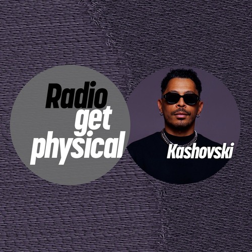 VA – Get Physical Radio by Kashovski [GPMLP329DJ]
