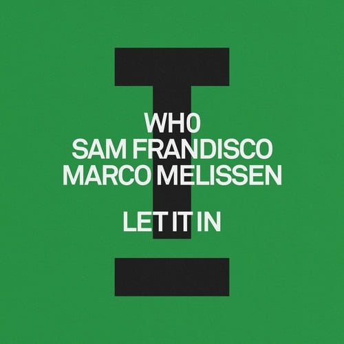 Wh0, Sam Frandisco, Marco Melissen - Let It In [TOOL138701Z] v