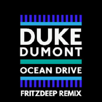 Duke Dumont - Ocean Drive (FritzDeep Remix)