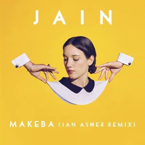 Jain, Ian Asher - Makeba (Ian Asher Remix)