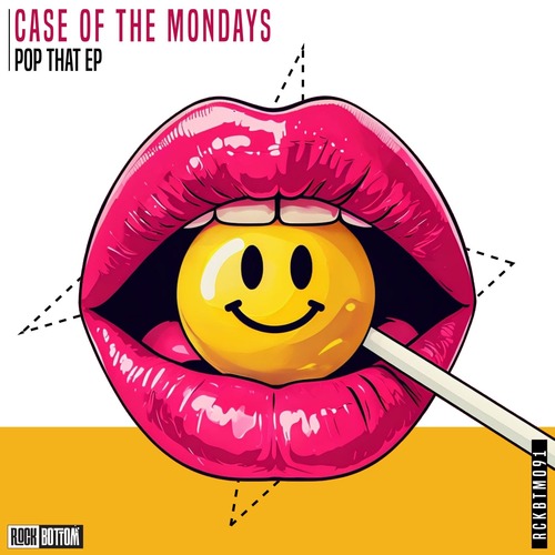 Case Of The Mondays - Pop That [Rock Bottom Records
