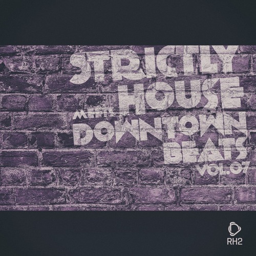 VA - Strictly House Meets Downtown Beats, Vol.07 (2025)