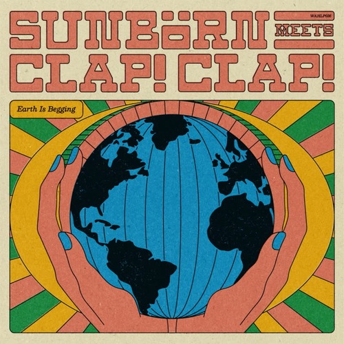 Clap! Clap!, Sunborn - Earth Is Begging
