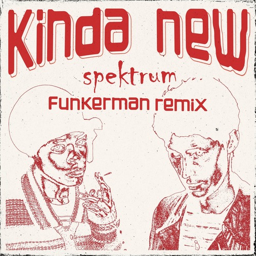 Spektrum - Kinda New - Funkerman Remix