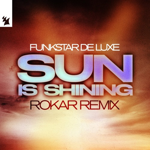 Funkstar De Luxe - Sun Is Shining - ROKAR Remix
