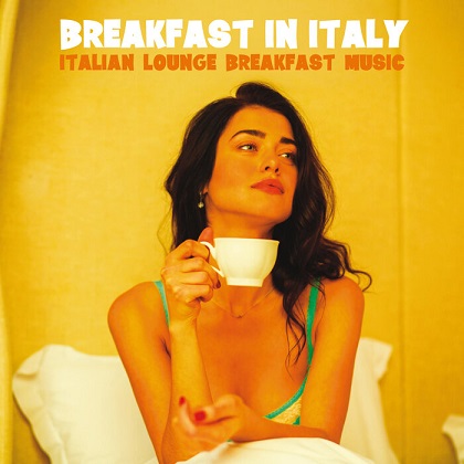 VA - Breakfast In Italy (Italian Lounge Breakfast Music) (2025) download for free