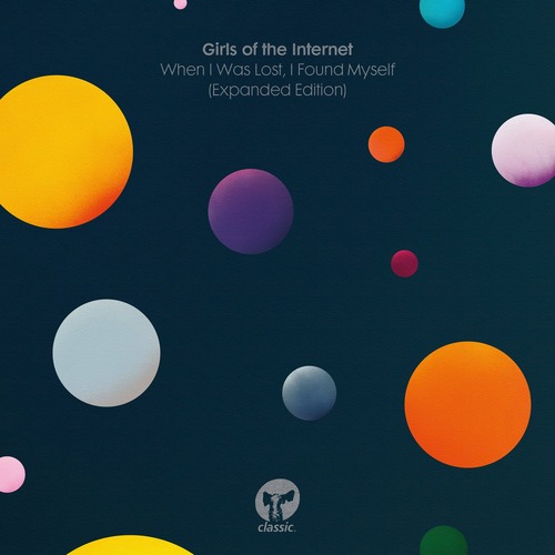 Girls of the Internet - When I Was Lost, I Found Myself - Expanded Edition