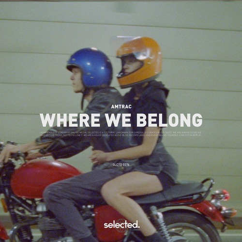 AMTRAC – Where We Belong [SELECTED376] download for free