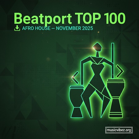 Beatport top 100 Afro House November 2025