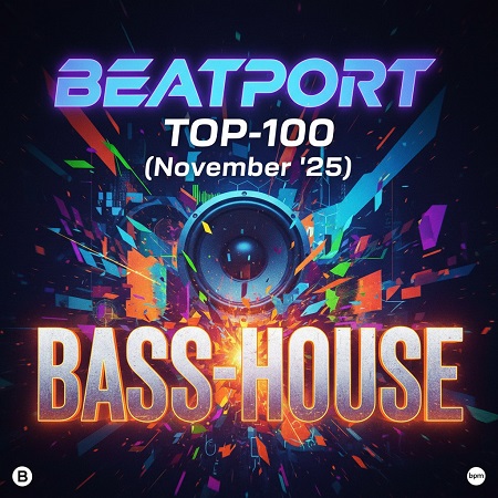 BEATPORT - TOP-100 (November'25) BASS-HOUSE
