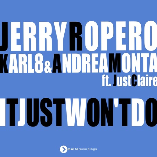 Jerry Ropero, Karl8 & Andrea Monta, JustClaire - It Just Won't Do