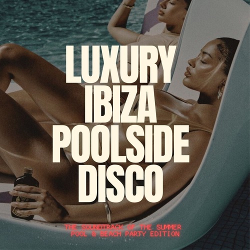 VA - Luxury Ibiza Poolside Disco