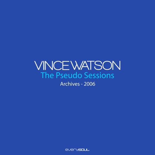 Vince Watson - Archives - The Pseudo Sessions [2025]