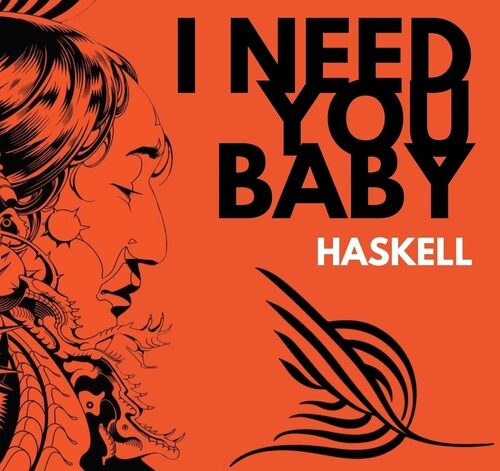Haskell – I Need You Baby [ALN030]