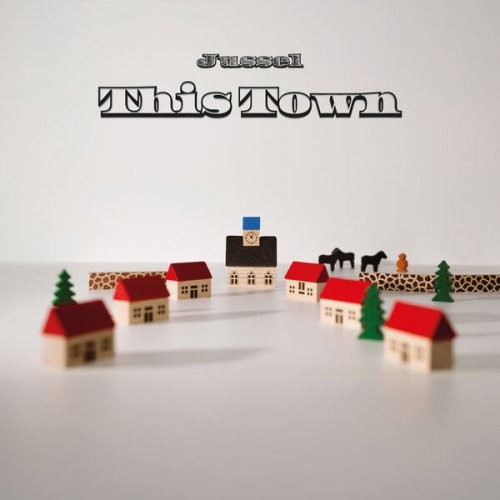 Jussel - This Town (2025) [Hi-Res]