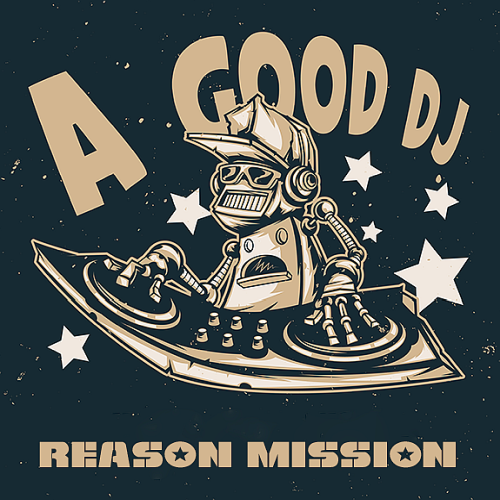 A Good DJ Reason Mission (2026)
