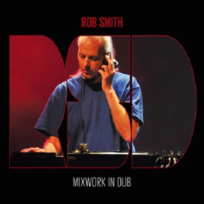 Rob Smith aka RSD - Mixwork In Dub (2015)