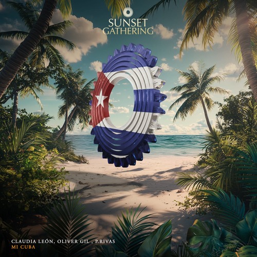 Oliver Gil, P.Rivas, Claudia León - Mi Cuba (Original Mix)