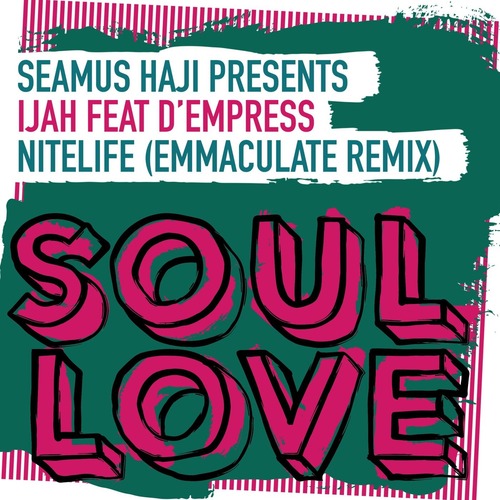 Seamus Haji, Ijah, D'empress - Nitelife (Emmaculate Extended Remix)