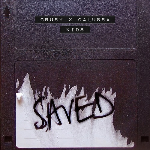 Crusy, Calussa - Kids - Extended Mix SAVED29104Z