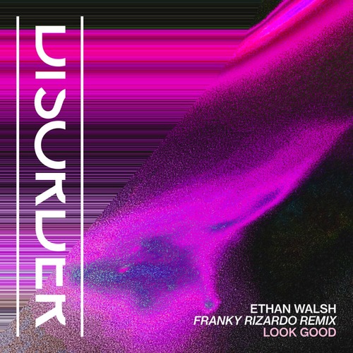 Franky Rizardo, Ethan Walsh - Look Good (Franky Rizardo Extended Remix)