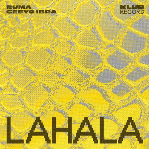 Ruma, Geeyo Ibra - Lahala (Extended)