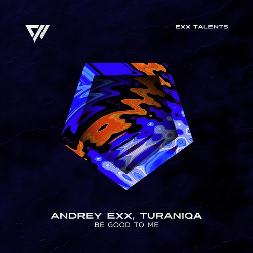 Andrey Exx, TuraniQa – Be Good To Me