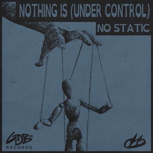 NO STATIC - Nothing Is (Under Control)